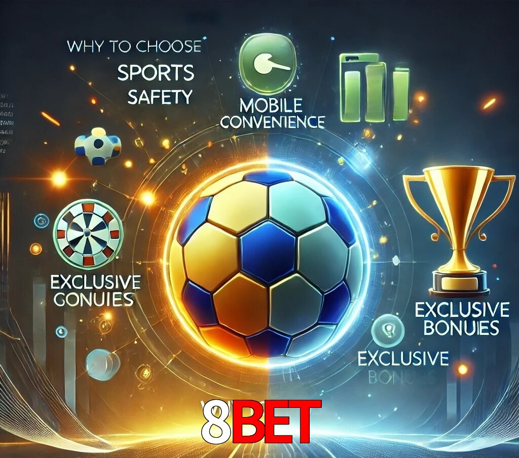 Por Que Escolher o 8bet?